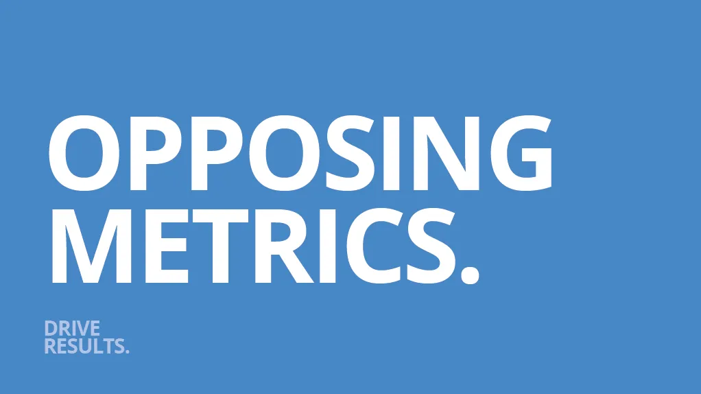 Slide 22: Opposing Metrics