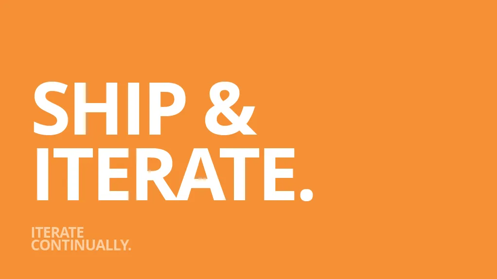 Slide 27: Ship and iterate